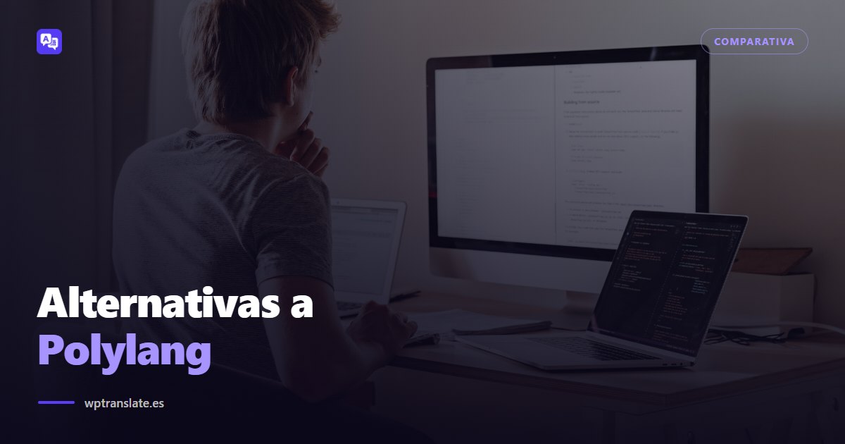 Alternativas a Polylang: qué usar cuando duplicar cada entrada deja de tener sentido — WP-Translate
