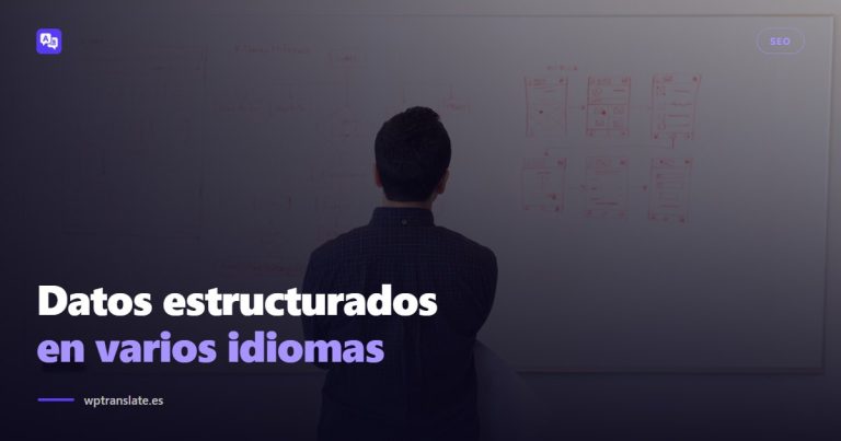 Datos estructurados en varios idiomas: el schema que Google entiende — WP-Translate