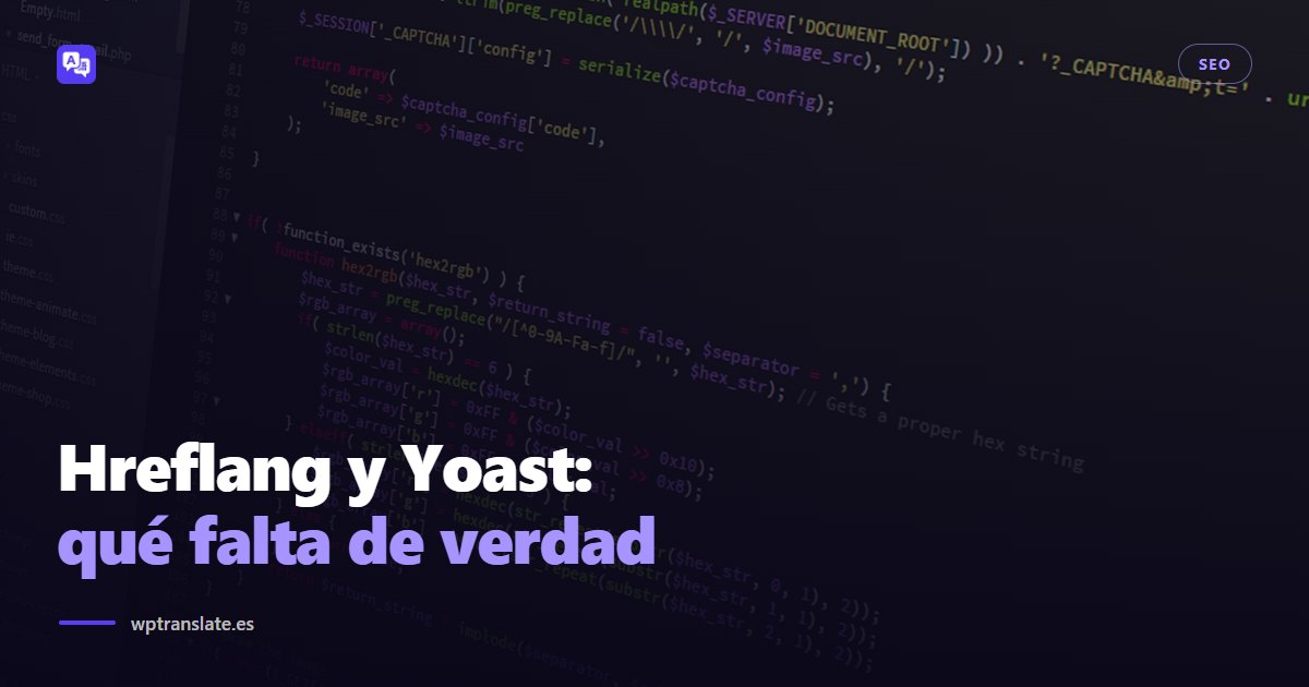 Pantalla de editor con código PHP de una plantilla de WordPress, donde se insertan las etiquetas hreflang que Yoast SEO no genera por su cuenta