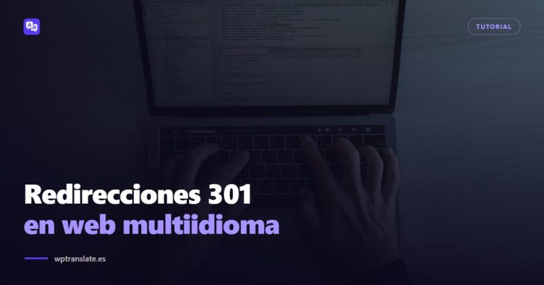 Redirecciones 301 en una web multiidioma: la guía que evita perder tráfico — WP-Translate