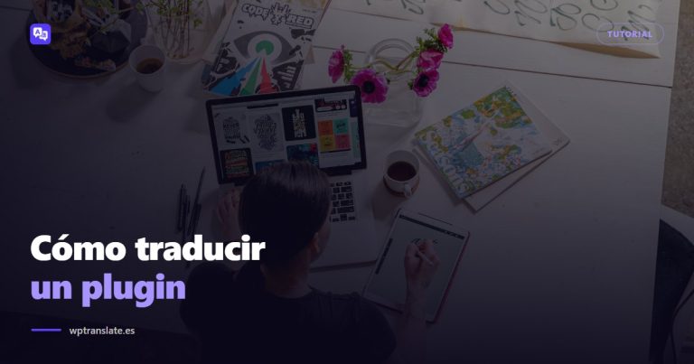 Cómo traducir un plugin de WordPress: Loco Translate, archivos .po y cuándo no sirve — WP-Translate