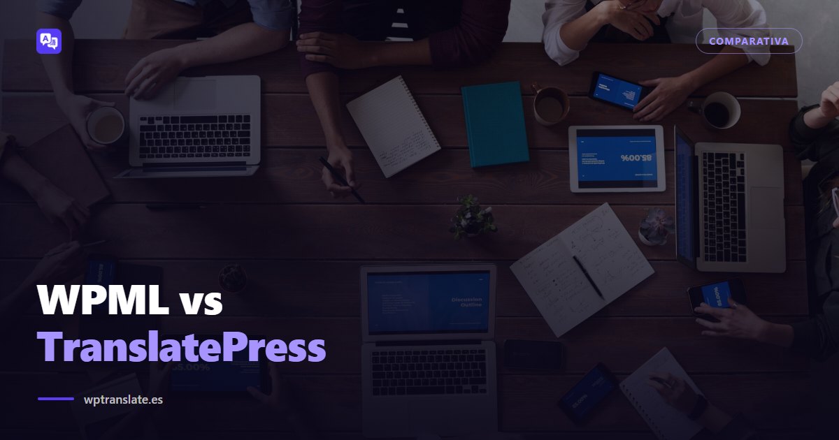 Mesa de reunión vista desde arriba con varios portátiles, tablets y móviles mostrando datos, en referencia a la comparativa entre WPML y TranslatePress